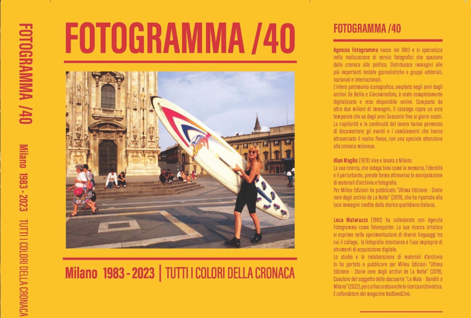 FOTOGRAMMA /40. Milano 1983 – 2023 | Tutti i colori della cronaca, courtesy Milieu Edizioni